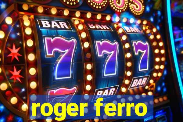 roger ferro