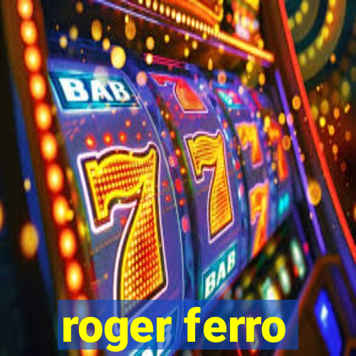 roger ferro