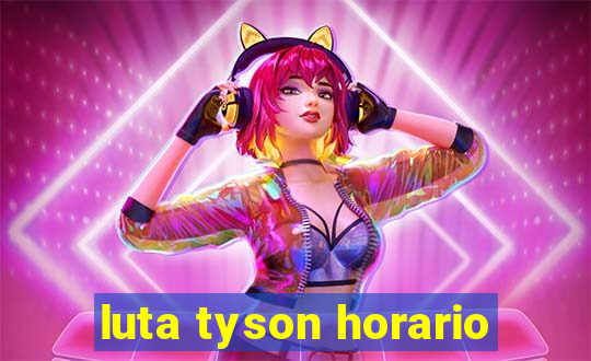 luta tyson horario