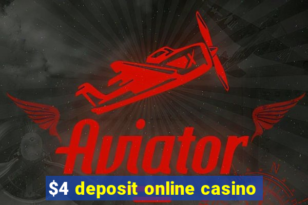 $4 deposit online casino