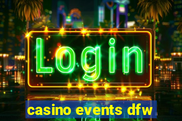 casino events dfw