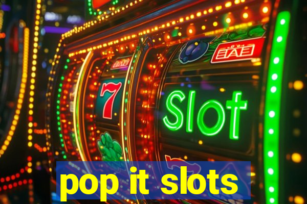 pop it slots