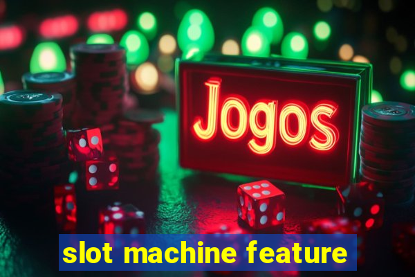 slot machine feature