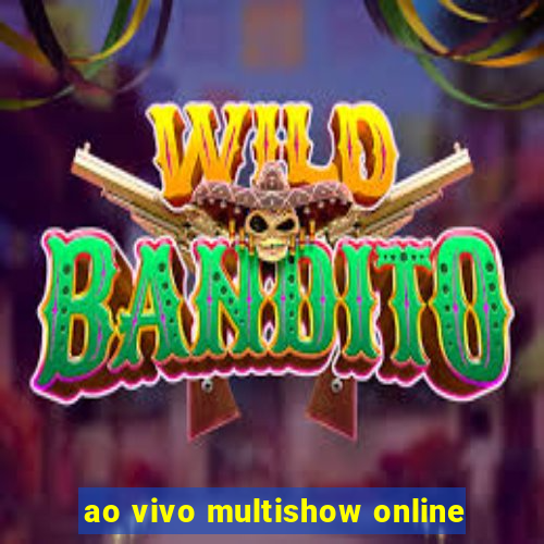 ao vivo multishow online