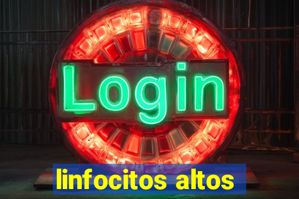 linfocitos altos