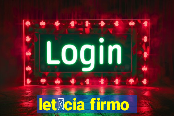 let铆cia firmo