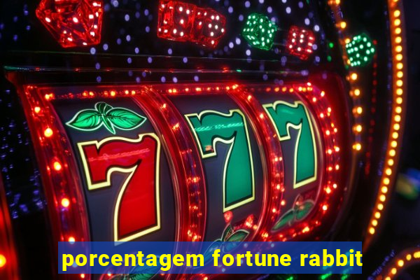 porcentagem fortune rabbit