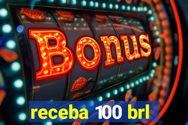 receba 100 brl