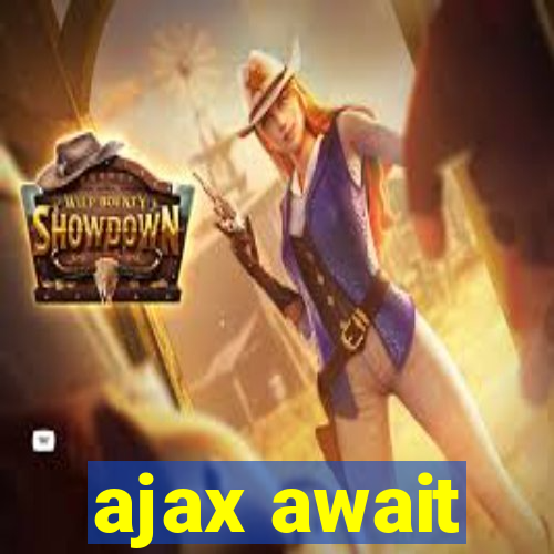 ajax await