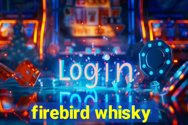 firebird whisky