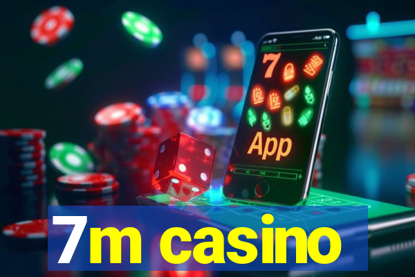 7m casino