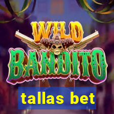 tallas bet