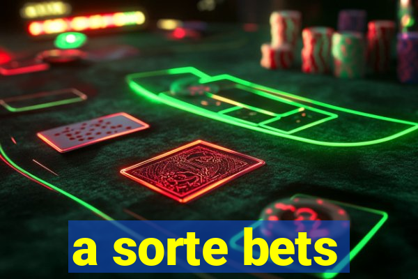 a sorte bets