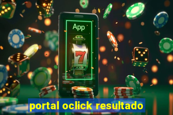 portal oclick resultado