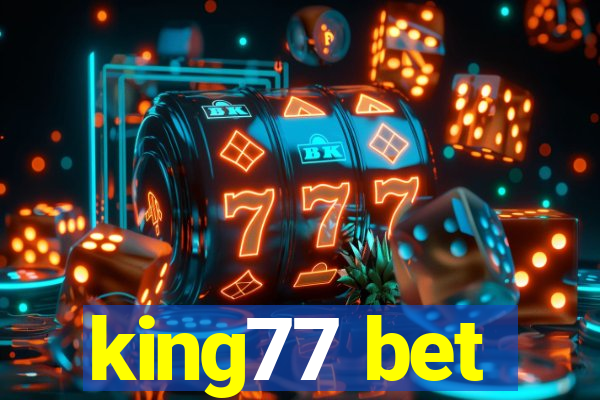 king77 bet