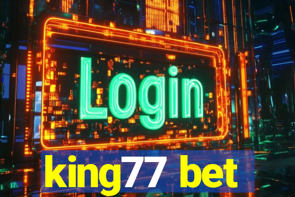 king77 bet