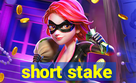 short stake