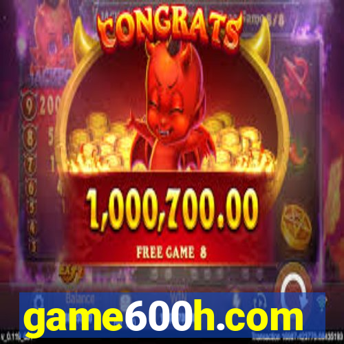 game600h.com