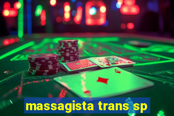 massagista trans sp