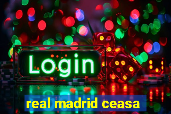 real madrid ceasa