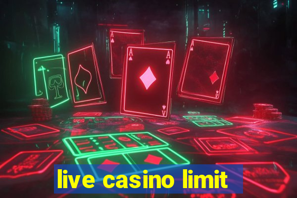 live casino limit