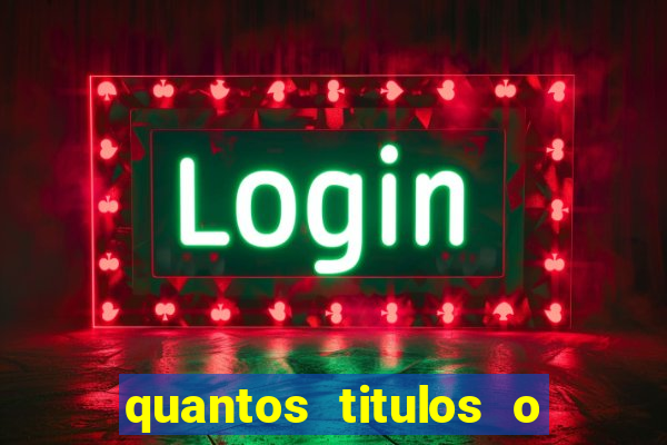 quantos titulos o flamengo tem