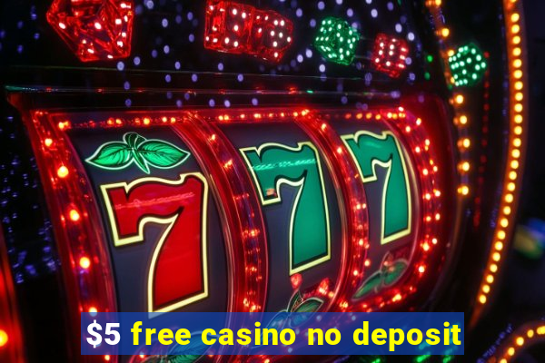 $5 free casino no deposit