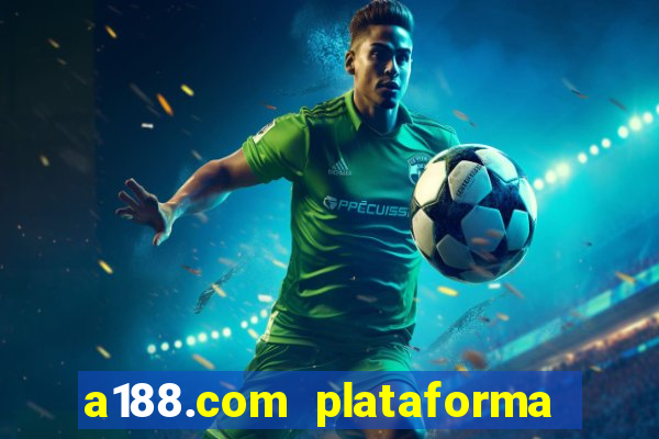 a188.com plataforma de jogos