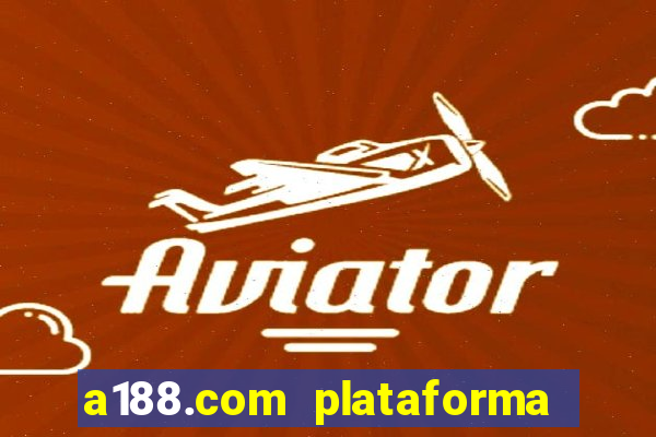 a188.com plataforma de jogos