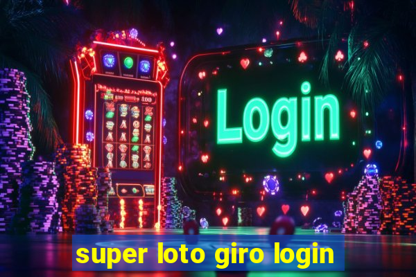 super loto giro login