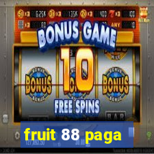 fruit 88 paga