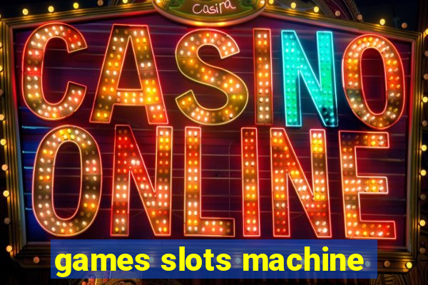 games slots machine