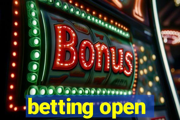 betting open