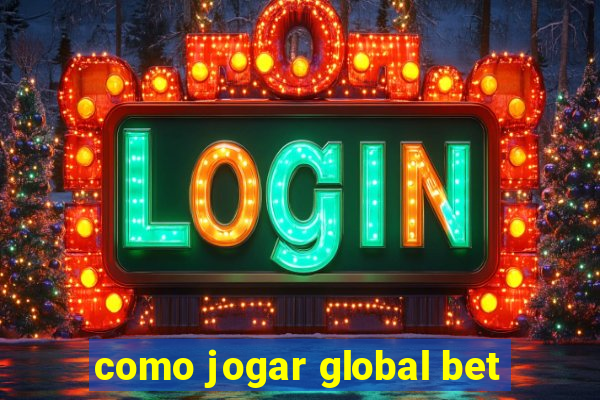 como jogar global bet