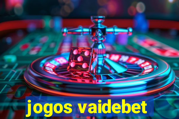 jogos vaidebet