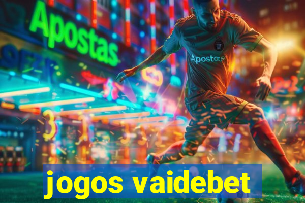 jogos vaidebet