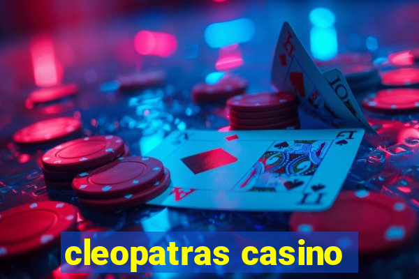 cleopatras casino