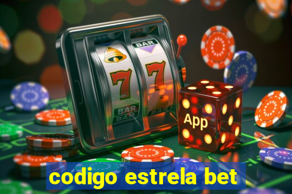 codigo estrela bet