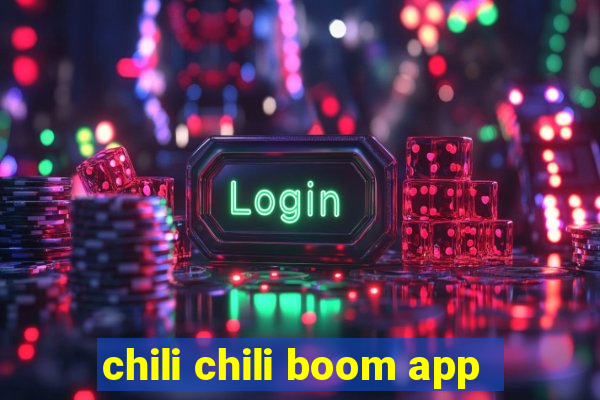 chili chili boom app