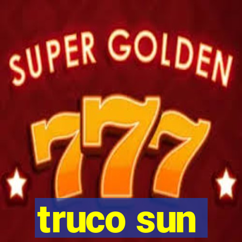 truco sun