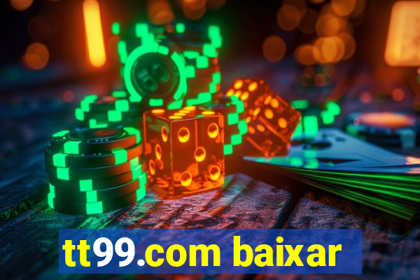 tt99.com baixar