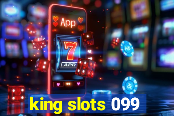 king slots 099