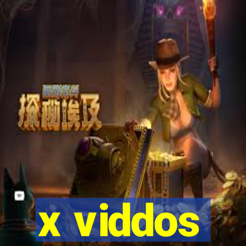 x viddos