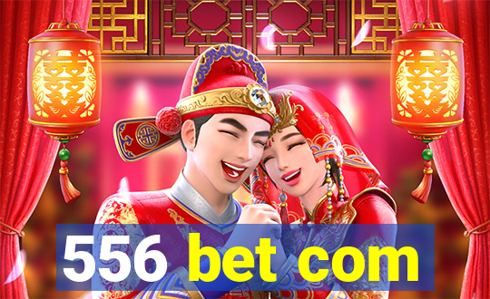 556 bet com