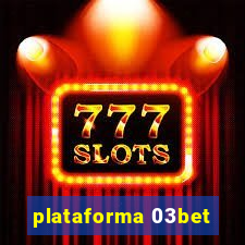 plataforma 03bet