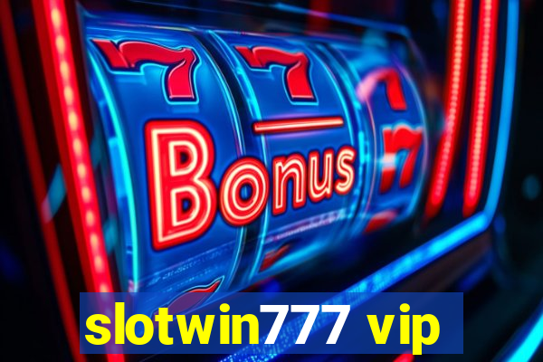 slotwin777 vip