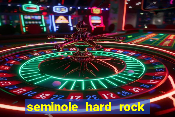 seminole hard rock hotel and casino hollywood florida