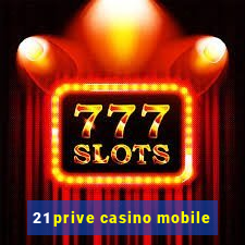 21 prive casino mobile