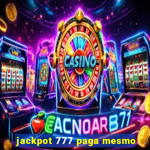 jackpot 777 paga mesmo