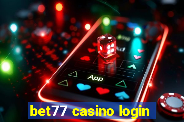 bet77 casino login